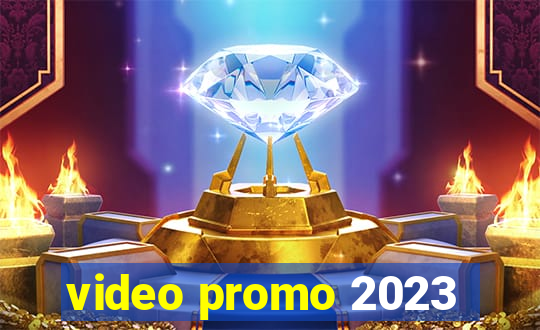 video promo 2023